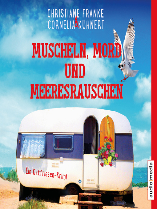 Title details for Muscheln, Mord und Meeresrauschen--Ein Ostfriesen-Krimi (Henner, Rudi und Rosa, Band 5) by Christiane Franke - Available